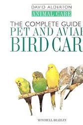 Cover Art for 9781840000382, The Complete Guide to Caged and Aviary Bird Care (David Alderton Animal Care) by Alderton, David