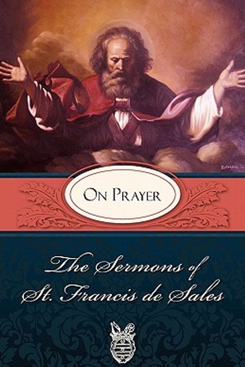 Cover Art for 9780895552587, Sermons of St. Francis De Sales on Prayer by St.Francis De Sales