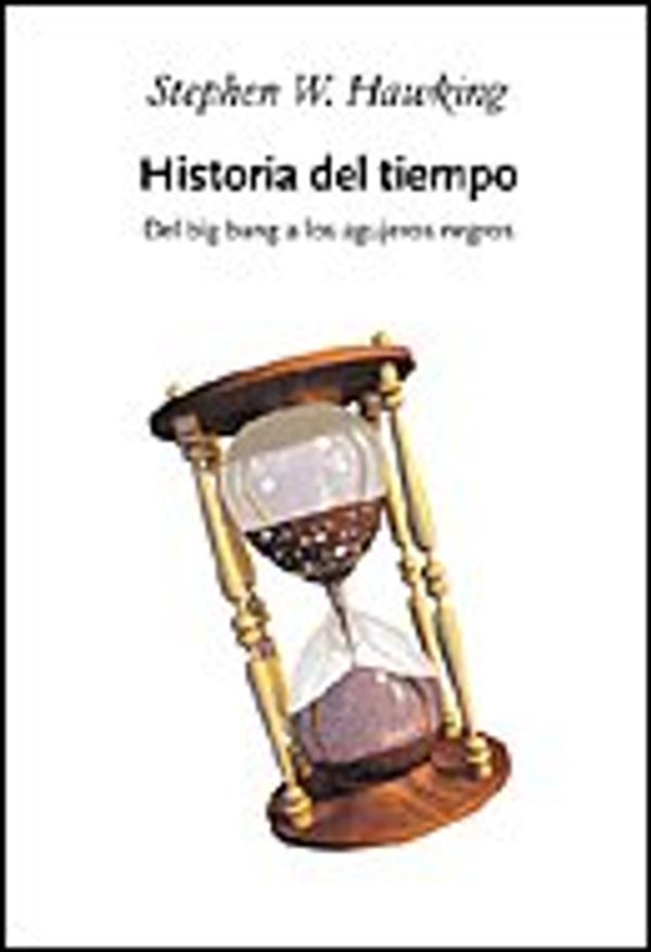 Cover Art for 9788484326281, HISTORIA DEL TIEMPO Nva.Edicion TD by Stephen W. Hawking