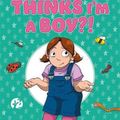 Cover Art for 9781787752214, My Dad Thinks I' m a Boy?!: A Trans Positive Children's Book by Sophie Labelle