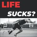 Cover Art for 9798355268558, LIFE SUCKS: How To Make It Better? by The Warrior