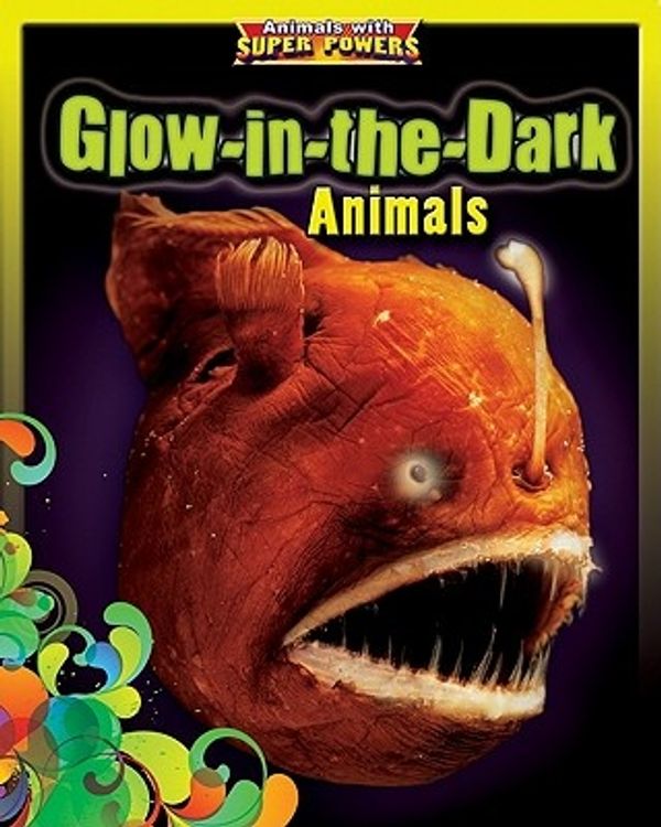 Cover Art for 9781617721199, Glow-in-the-Dark Animals (Animals With Super Powers) by Natalie Lunis
