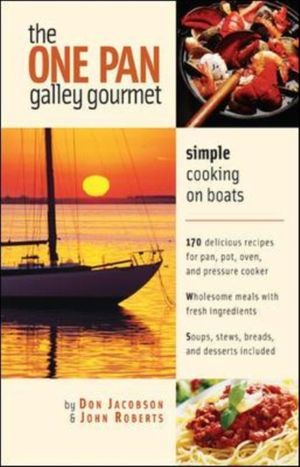 Cover Art for 9780071423823, The One-Pan Galley Gourmet: Simple Cooking on Boats by Don Jacobson, John Roberts