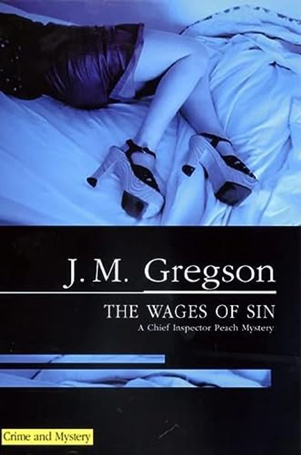 Cover Art for 9780727873989, The Wages of Sin by J.M. Gregson