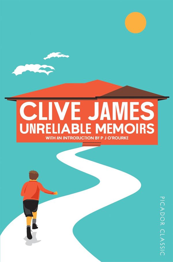 Cover Art for 9781447275497, Unreliable Memoirs: Picador Classic by Clive James