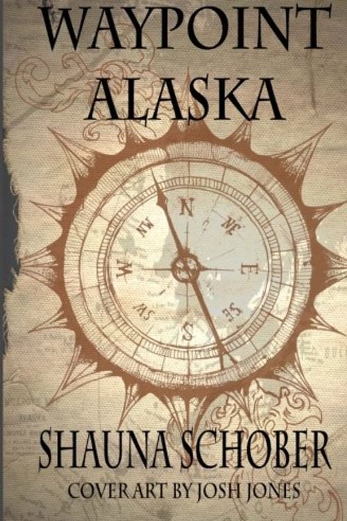 Cover Art for 9781463716721, Waypoint Alaska by Shauna R. Schober