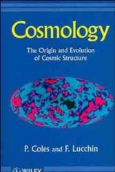 Cover Art for 9780471954736, Cosmology: The Origin and Evolution of Cosmic Structure by Prof Peter Coles, Francesco Lucchin