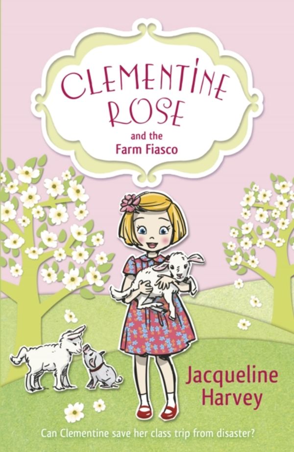 Cover Art for 9781849418744, Clementine Rose and the Farm Fiasco by Jacqueline Harvey
