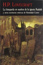 Cover Art for 9788477027157, La búsqueda en sueños de la ignota Kadath : y otras historias de Randolph Carter by H. P. Lovecraft