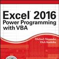 Cover Art for 9781119067627, Excel 2016 Power Programming with VBAMr. Spreadsheet's Bookshelf by Michael Alexander, Richard Kusleika