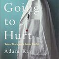 Cover Art for 9781472623782, This is Going to Hurt: Secret Diaries of a Junior Doctor by Adam Kay