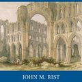 Cover Art for 9781107075795, Augustine Deformed: Love, Sin, and Freedom in the Western Moral Tradition by John M. Rist