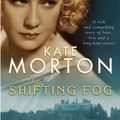 Cover Art for 9781741148008, The Shifting Fog by Kate Morton