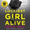 Cover Art for 9781508216827, Luckiest Girl Alive by Jessica Knoll