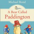 Cover Art for 9780007528622, A Bear Called Paddington by Michael Bond