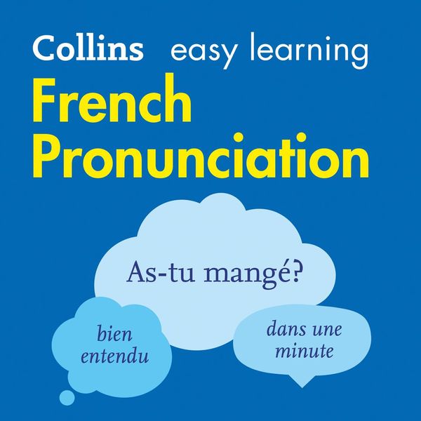 Cover Art for 9780008438760, French Pronunciation: How to speak accurate French (Collins Easy Learning French) by Collins Dictionaries, Collins