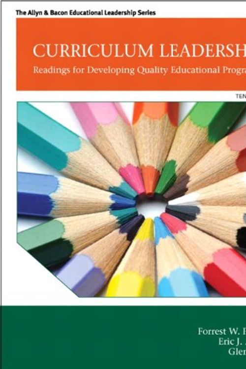 Cover Art for 9780132852159, Curriculum Leadership: Readings for Developing Quality Educational Programs by Parkay, Forrest W., Anctil, Eric J., Hass, Glen J.