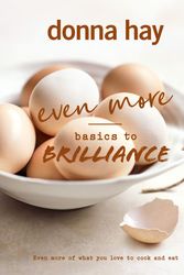 Cover Art for 9781460764602, Even More Basics to Brilliance by Donna Hay