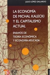 Cover Art for 9789681683436, La Economia de Michal Kalecki y el Capitalismo Actual by Gallardo, Julio Lopez