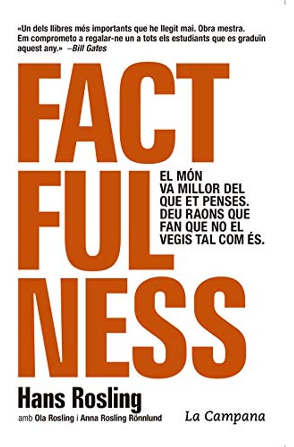 Cover Art for B084GPQ1VM, Factfulness (edició en català): El món va millor del que et penses. Deu raons que fan que no el vegis tal com és (Catalan Edition) by Hans Rosling, Ola Rosling, Rosling Rönnlund, Anna