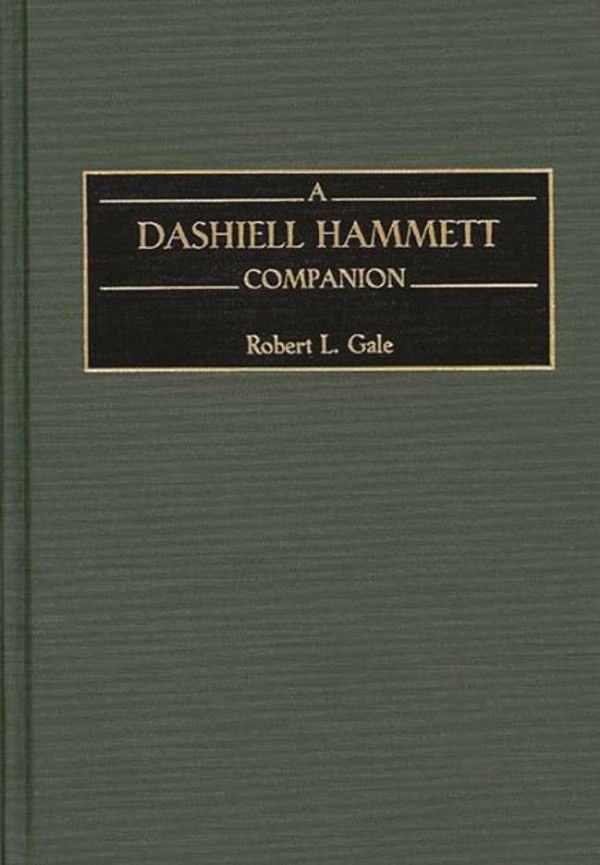 Cover Art for 9780313310959, A Dashiell Hammett Companion by Robert L. Gale