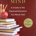 Cover Art for 0884487528505, The Well-Educated Mind: A Guide to the Classical Education You Never Had by Susan Wise Bauer