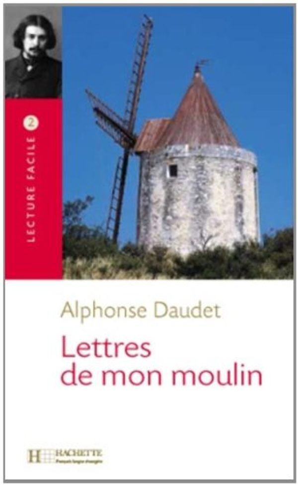 Cover Art for 9782011552556, Lettres De Mon Moulin by Alphonse Daudet