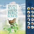 Cover Art for 9781908489258, The Little Book of Garden Bird Songs (Sound Book) by Andrea Pinnington