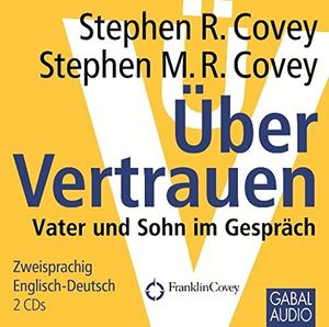 Cover Art for 9783869360935, Über Vertrauen: Vater und Sohn im Gespräch by Stephen R Covey