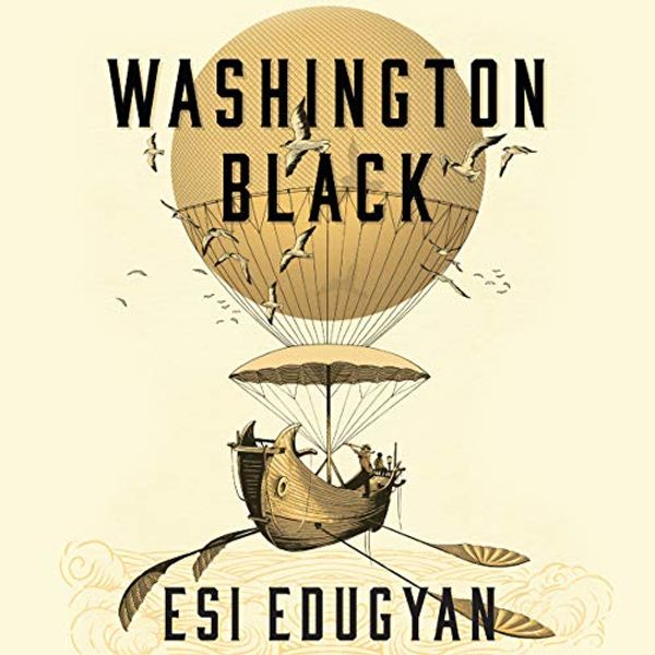 Cover Art for B07FG7XNRJ, Washington Black by Esi Edugyan