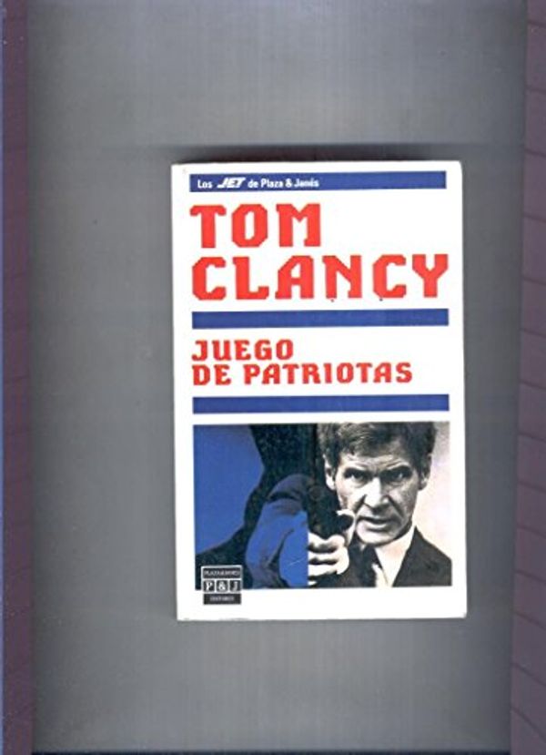 Cover Art for B00FD0YIQ4, Juego de Patriotas by Tom Clancy