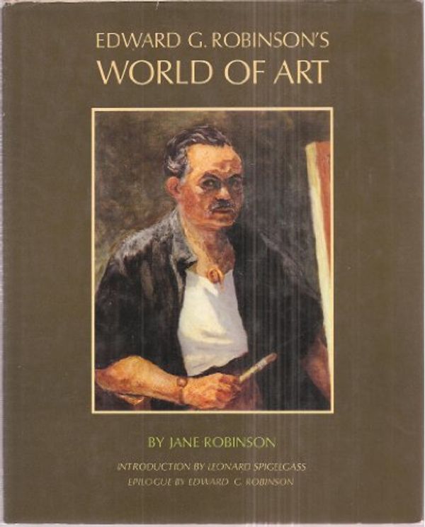 Cover Art for 9780060135799, Edward G. Robinson's world of art, (A Cass Canfield book) by Jane Robinson