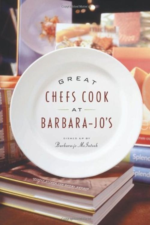 Cover Art for 9781553650409, Great Chefs Cook at Barbara-Jos by Barbara-Jo Mcintosh