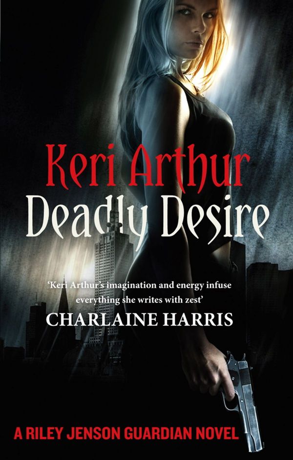 Cover Art for 9781405512404, Deadly Desire: Number 7 in series by Keri Arthur