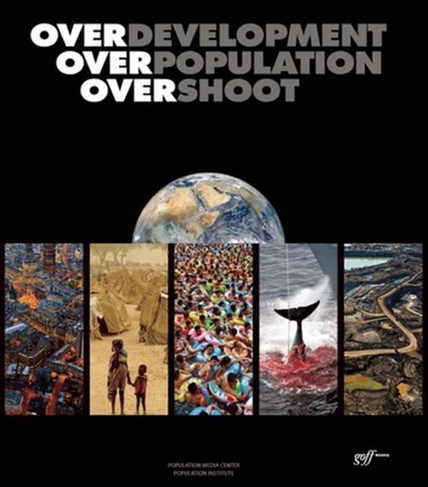 Cover Art for 9781939621238, Overdevelopment, Overpopulation, Overshoot by Tom Butler