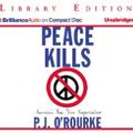 Cover Art for 9781593557157, Peace Kills: America's Fun New Imperialism by O'Rourke, P. J.