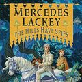 Cover Art for 9780756413194, The Hills Have Spies by Mercedes Lackey