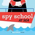 Cover Art for 9781534479449, Spy School at Sea by Stuart Gibbs