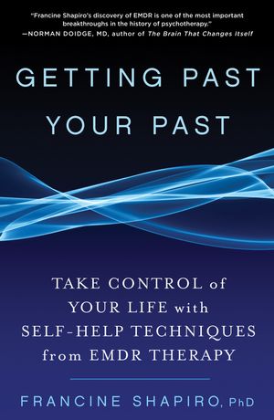 Cover Art for 9781609619954, Getting Past Your Past by Francine Shapiro