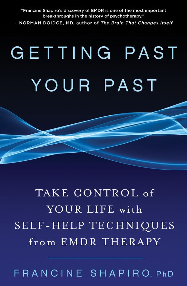 Cover Art for 9781609619954, Getting Past Your Past by Francine Shapiro