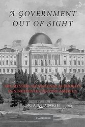 Cover Art for 9780521527866, A Government Out of Sight by Brian Balogh