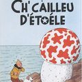 Cover Art for 9782203002722, Les Aventures de Tintin : Ch'cailleu d'étoéle (L'Etoile mystérieuse) : Edition en langue picarde du Vimeu-Ponthieu by Herge