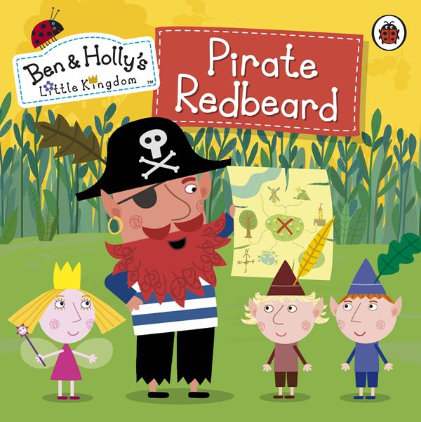 Cover Art for 9780723298670, Ben and holly's little kingdom: pirate redbeard by 
