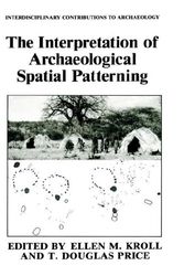 Cover Art for 9780306436451, The Interpretation of Archaeological Spatial Patterning (Interdisciplinary Contributions to Archaeology) by Ellen M. Kroll, T. Douglas Price