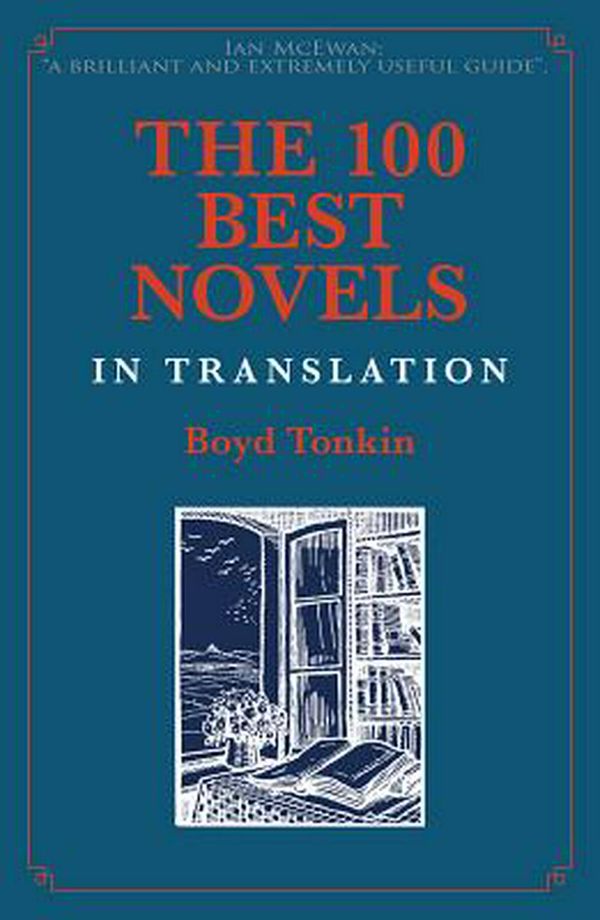 Cover Art for 9781912916047, The 100 Best Novels in Translation by Boyd Tonkin