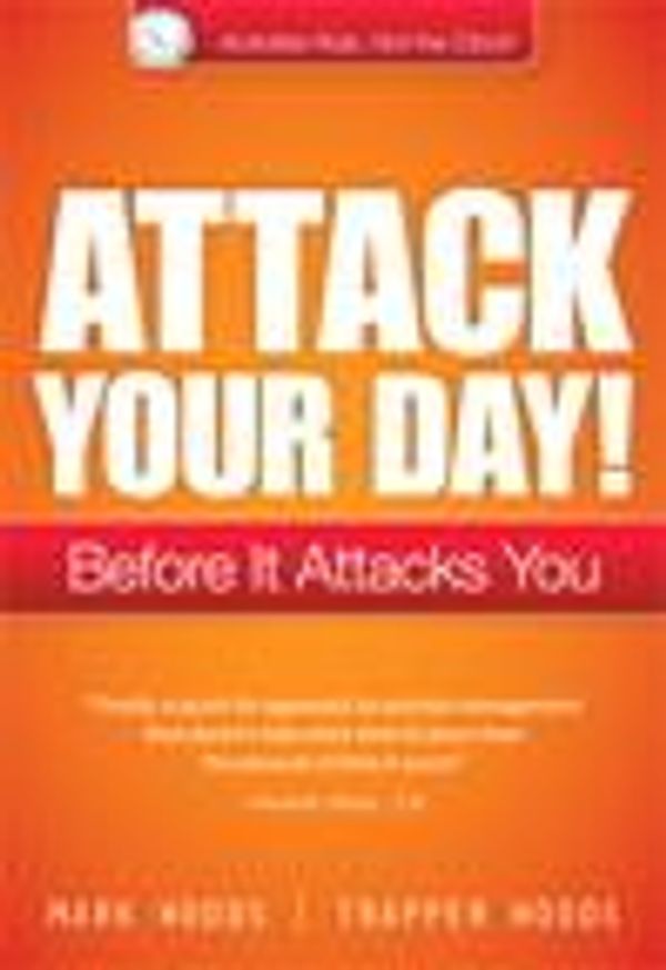 Cover Art for 9780133352870, Attack Your Day! by Mark Woods, Trapper Woods