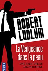 Cover Art for 9782266210225, La vengeance dans la peau by Robert Ludlum