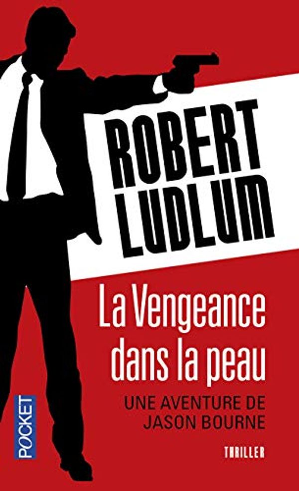 Cover Art for 9782266210225, La vengeance dans la peau by Robert Ludlum