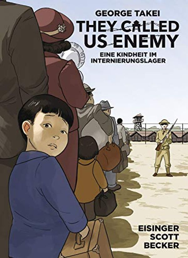 Cover Art for B083P1QJ7M, They Called Us Enemy: Eine Kindheit im Internierungslager (German Edition) by George Takei, Justin Eisinger, Steven Scott