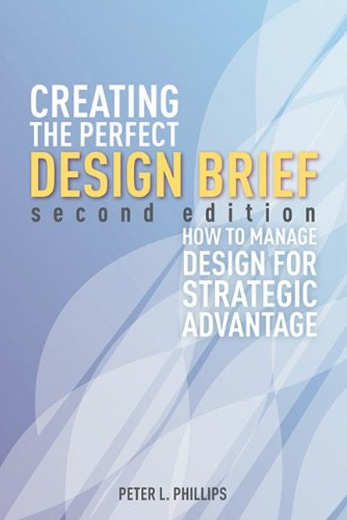 Cover Art for 9781581159141, Creating the Perfect Design Brief by Peter L. Phillips